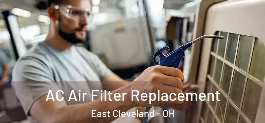 AC Air Filter Replacement East Cleveland - OH