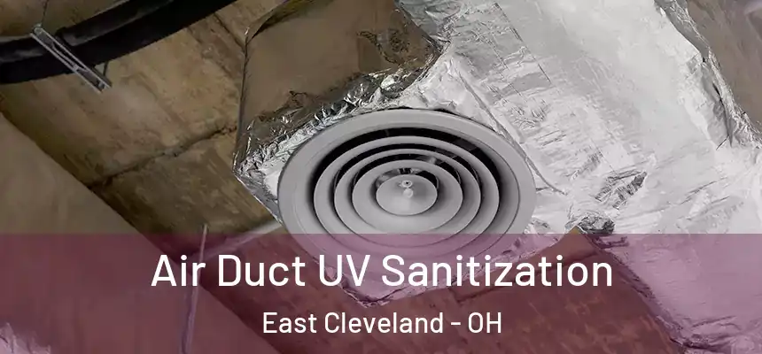  Air Duct UV Sanitization East Cleveland - OH