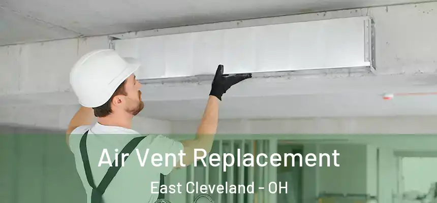 Air Vent Replacement East Cleveland - OH