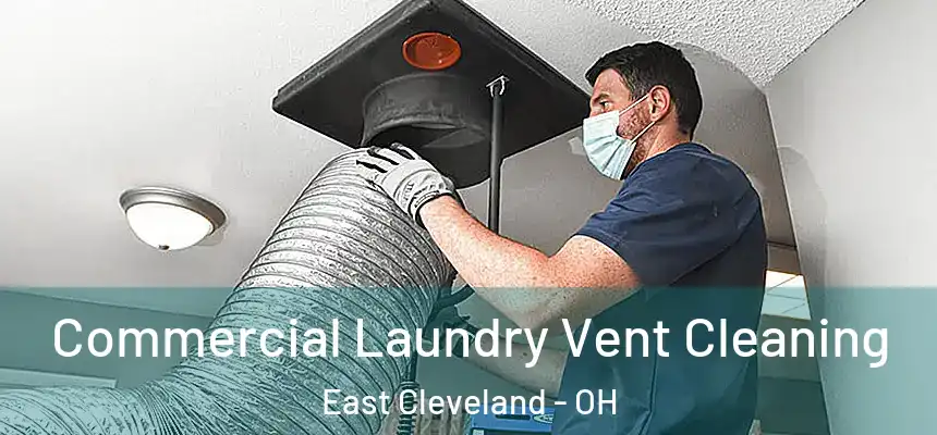 Commercial Laundry Vent Cleaning East Cleveland - OH