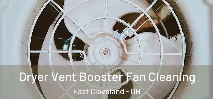 Dryer Vent Booster Fan Cleaning East Cleveland - OH