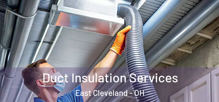 Duct Insulation Services East Cleveland - OH