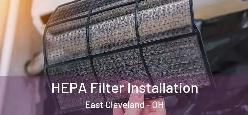  HEPA Filter Installation East Cleveland - OH