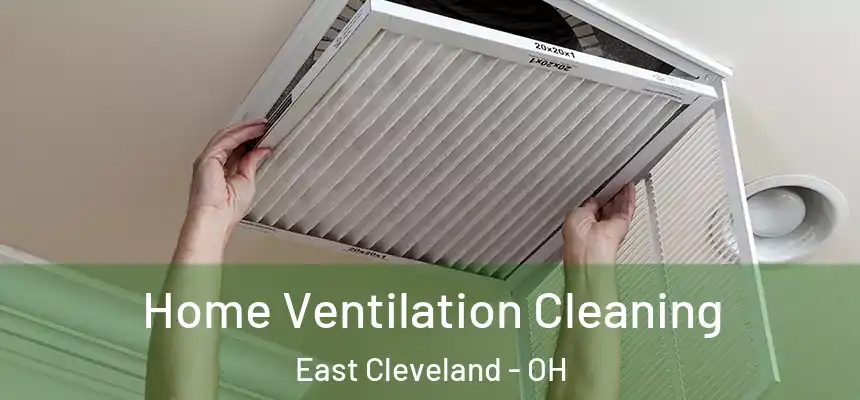  Home Ventilation Cleaning East Cleveland - OH