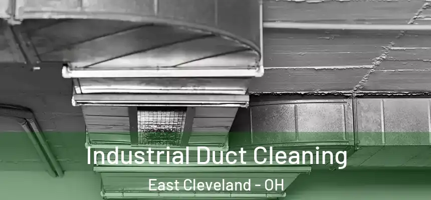 Industrial Duct Cleaning East Cleveland - OH