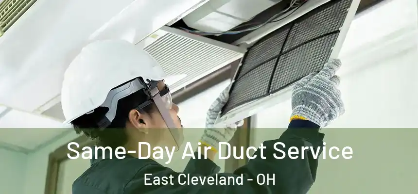  Same-Day Air Duct Service East Cleveland - OH